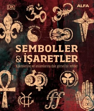 Kökenleri ve Anlamlarıyla Semboller ve İşaretler – Kathryn Wilkinson – Alfa Yayınları kitap kapağı