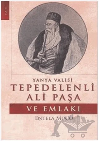 Yanya Valisi Tepedelenli Ali Paşa ve Emlakı – Entela Muço – Eser Kitap kitap kapağı