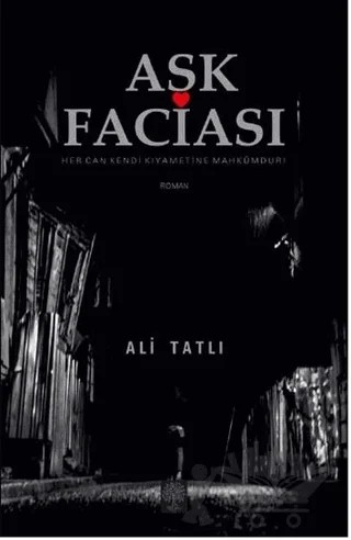 Aşk Faciası – Ali Tatlı – Platanus Publishing kitap kapağı