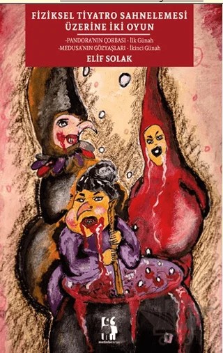 Fiziksel Tiyatro Sahnelemesi Üzerine İki Oyun – Elif Solak – Metinlerarası Kitap kitap kapağı