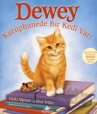 Dewey - Kütüphanede Bir Kedi Var! – Yunus Bora Ülke, Vicki Myron, Bret Witter – Pegasus Çocuk Yayınları kitap kapağı