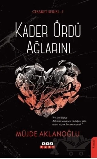 Kader Ördü Ağlarını - Cesaret Serisi 1 – Müjde Aklanoğlu – Anayurt Yayınları kitap kapağı