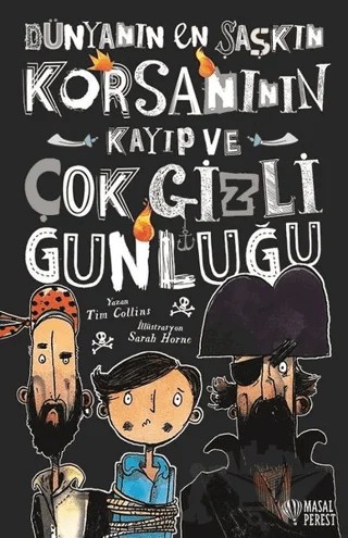 Dünyanın En Şaşkın Korsanının Kayıp ve Çok Gizli Günlüğü – Tim Collins – Masalperest kitap kapağı