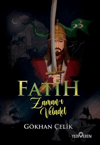 Fatih Zaman-ı Veladet – Gökhan Çelik – Yediveren Yayınları kitap kapağı