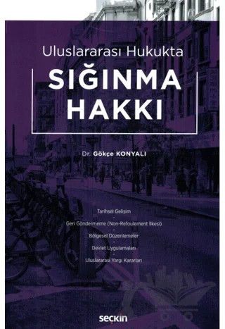 Uluslararası Hukukta Sığınma Hakkı – Gökçe Konyalı – Seçkin Yayıncılık kitap kapağı