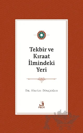 Tekbir ve Kıraat İlmindeki Yeri – Hafize Dinçoğlu – Fecr Yayınları kitap kapağı