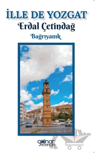 İlle De Yozgat – Erdal Çetindağ – Gülnar Yayınları kitap kapağı