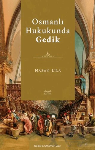 Osmanlı Hukukunda Gedik – Nazan Lila – Kitabe Yayınları kitap kapağı
