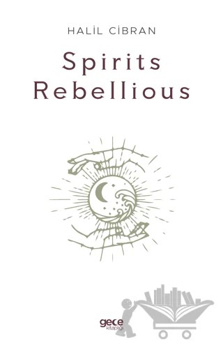 Spirits Rebellious – Halil Cibran – Gece Kitaplığı kitap kapağı