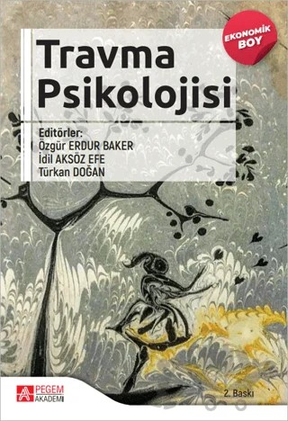Travma Psikolojisi (Ekonomik Boy) – Özgür Erdur Baker, İdil Aksöz Efe, Türkan Doğan – Pegem Akademi Yayıncılık kitap kapağı