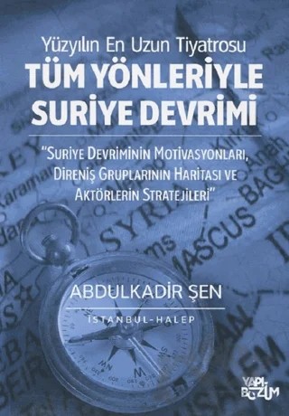 Tüm Yönleriyle Suriye Devrimi – Abdulkadir Şen – Yapı-Bozum Yayınları kitap kapağı
