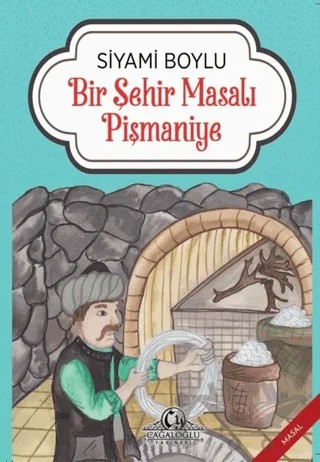 Bir Şehir Masalı - Pişmaniye – Siyami Boylu – Cağaloğlu Yayınevi kitap kapağı