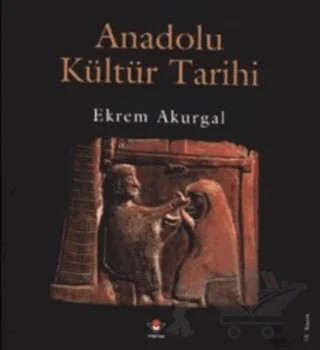 Anadolu Kültür Tarihi – Ekrem Akurgal – TÜBİTAK Yayınları kitap kapağı