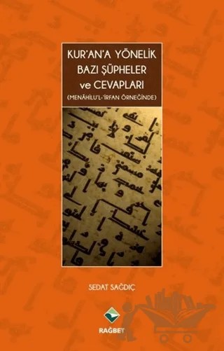 Kur'an'a Yönelik Bazı Şüpheler ve Cevapları – Sedat Sağdıç – Rağbet Yayınları kitap kapağı