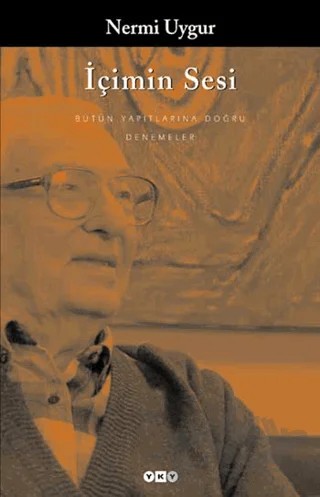İçimin Sesi - Bütün Yapıtlarına Doğru – Nermi Uygur – Yapı Kredi Yayınları kitap kapağı
