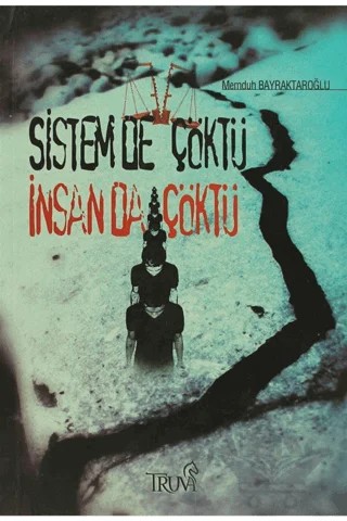 Sistem de Çöktü İnsan da Çöktü – Memduh Bayraktaroğlu – Truva Yayınları kitap kapağı