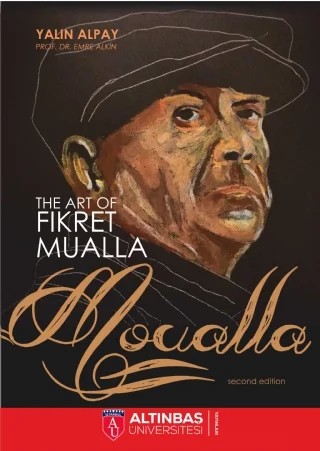 The Art Of Fikret Mualla “MOUALLA” – Yalın Alpay - Emre Alkin – Altınbaş Üniversitesi Yayınları kitap kapağı