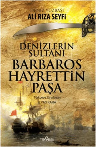 Denizler Sultanı Barbaros Hayrettin Paşa – Ali Rıza Seyfi – Yediveren Yayınları kitap kapağı