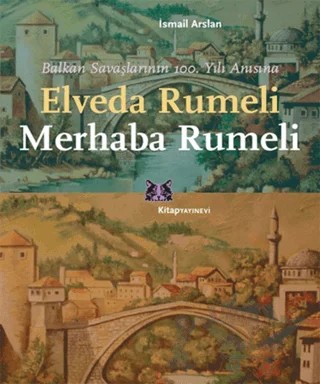 Elveda Rumeli Merhaba Rumeli – İsmail Arslan – Kitap Yayınevi kitap kapağı