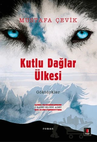 Kutlu Dağlar Ülkesi : Göktürkler – Mustafa Çevik – Kapı Yayınları kitap kapağı