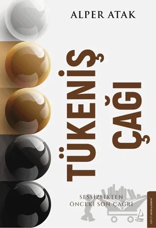 Tükeniş Çağı – Alper Atak – Destek Yayınları kitap kapağı