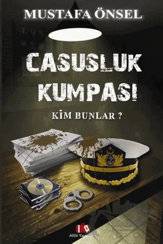 Casusluk Kumpası – Mustafa Önsel – Alibi Yayıncılık kitap kapağı