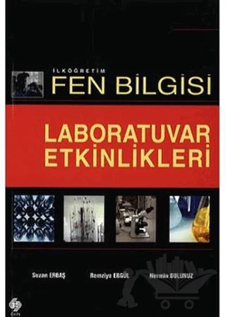 İlköğretim Fen Bilgisi Laboratuvar Etkinlikleri – Nermin Bulunuz, Remziye Ergül, Suzan Erbaş – Ekin Basım Yayın kitap kapağı