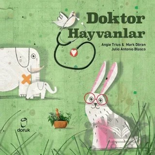 Doktor Hayvanlar – Angie Trius, Julio Antonio Blasco – Doruk Yayınları kitap kapağı