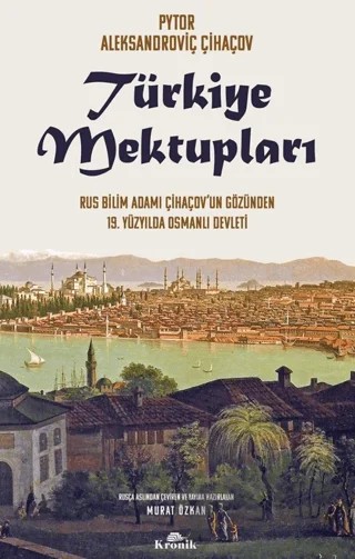 Türkiye Mektupları – Pyotr Aleksandroviç Çihaçov – Kronik Kitap kitap kapağı