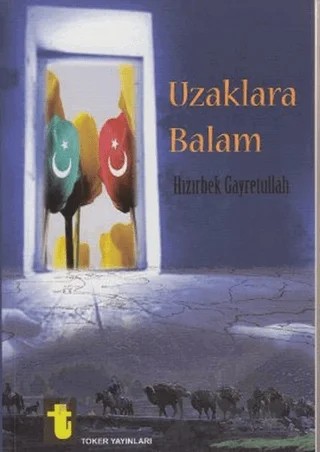Uzaklara Balam – Hızırberk Gayretullah – Toker Yayınları kitap kapağı