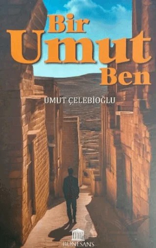 Bir Umut Ben – Umut Çelebioğlu – Rönesans Yayınları kitap kapağı
