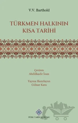 Türkmen Halkının Kısa Tarihi – V. V. Barthold – Türk Tarih Kurumu Yayınları kitap kapağı