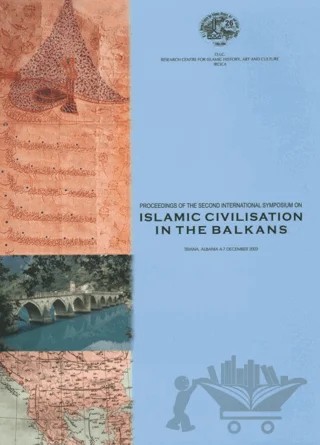 Proceedings of the Second International Symposium on Islamic Civilisation in the Balkans, Tirana, Albania, 4-7 December 2003 – Kolektif – IRCICA kitap kapağı