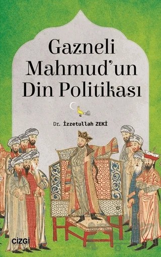 Gazneli Mahmud'un Din Politikası – İzzetullah Zeki – Çizgi Kitabevi Yayınları kitap kapağı