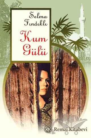 Kum Gülü – Selma Fındıklı – Remzi Kitabevi kitap kapağı