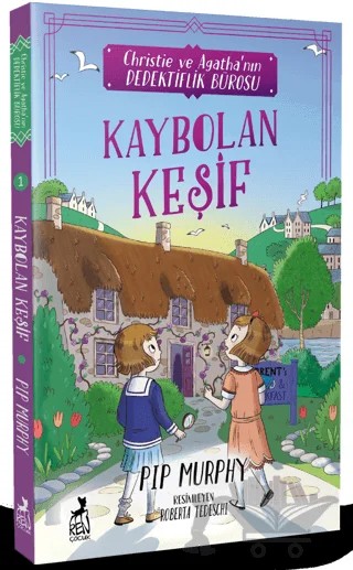 Christie ve Agatha Dedektiflik Bürosu: Kaybolan Keşif – Pip Murphy – Ren Kitap kitap kapağı