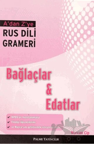 A’dan Z’ye Rus Dili Grameri Bağlaçlar ve Edatlar – Nurcan Cip – Palme Yayıncılık kitap kapağı