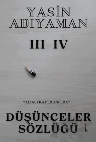 Düşünceler Sözlüğü 3 - 4 – Yasin Adıyaman – İkinci Adam Yayınları kitap kapağı