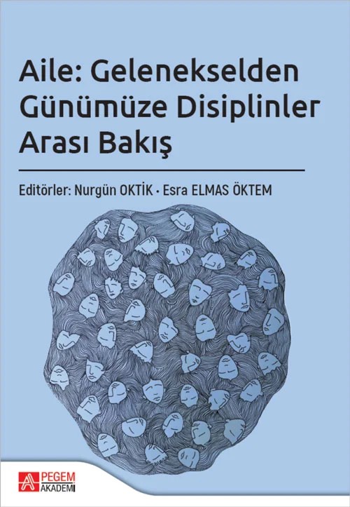 Aile: Gelenekselden Günümüze Disiplinler Arası Bakış – Pegem Akademi Yayıncılık kitap kapağı