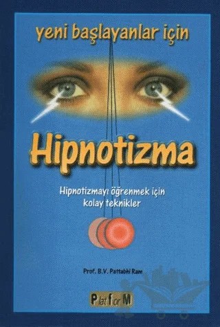 Yeni Başlayanlar İçin Hipnotizma – B. V. Pattabhi Ram – Platform Yayınları kitap kapağı