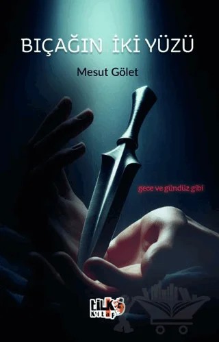 Bıçağın İki Yüzü – Mesut Gölet – Tilki Kitap kitap kapağı