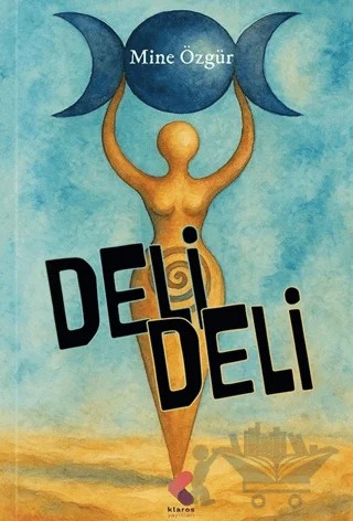 Deli Deli – Mine Özgür – Klaros Yayınları kitap kapağı