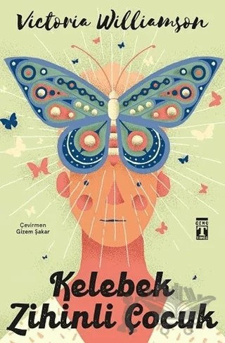 Kelebek Zihinli Çocuk (Şömizli) – Victoria Williamson – Genç Timaş kitap kapağı