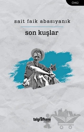 Son Kuşlar – Sait Faik Abasıyanık – Telgrafhane Yayınları kitap kapağı