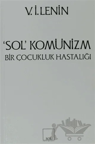 Sol Komünizm Komünizmin Çocukluk Hastalığı – Vladimir Ilyiç Lenin – Sol ve Onur Yayınları kitap kapağı