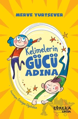 Kelimelerin Gücü Adına – Merve Yurtsever – Evreka Çocuk Yayınları kitap kapağı