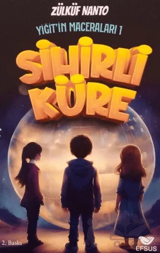 Sihirli Küre – Zülküf Nanto – Efsus Yayınları kitap kapağı
