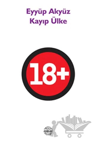 Kayıp Ülke 18 + – Eyyüp Akyüz – Mühür Kitaplığı kitap kapağı