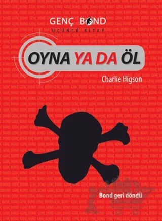 Oyna ya da Öl - Genç Bond 3. Kitap – Charlie Higson – Tudem Yayınları kitap kapağı