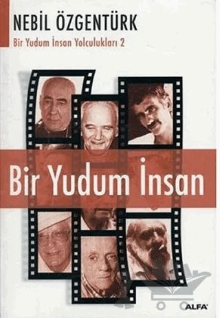 Bir Yudum İnsan: Nebil Özgentürk’le Bir Yudum İnsan Yolculukları – Nebil Özgentürk – Alfa Yayınları kitap kapağı